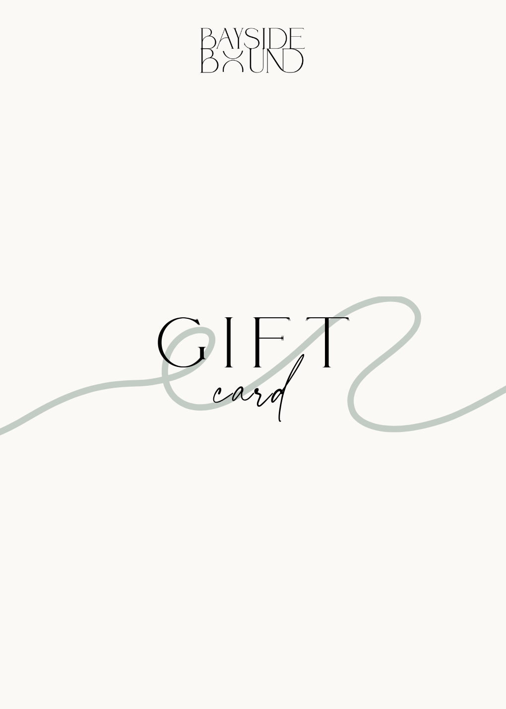 THE BAYSIDE BOUND GIFT CARD